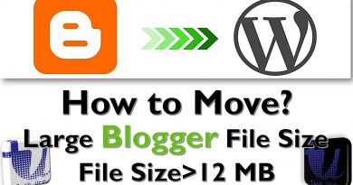 Moving from Blogger to Wordpress Large File Size - Tech Urdu