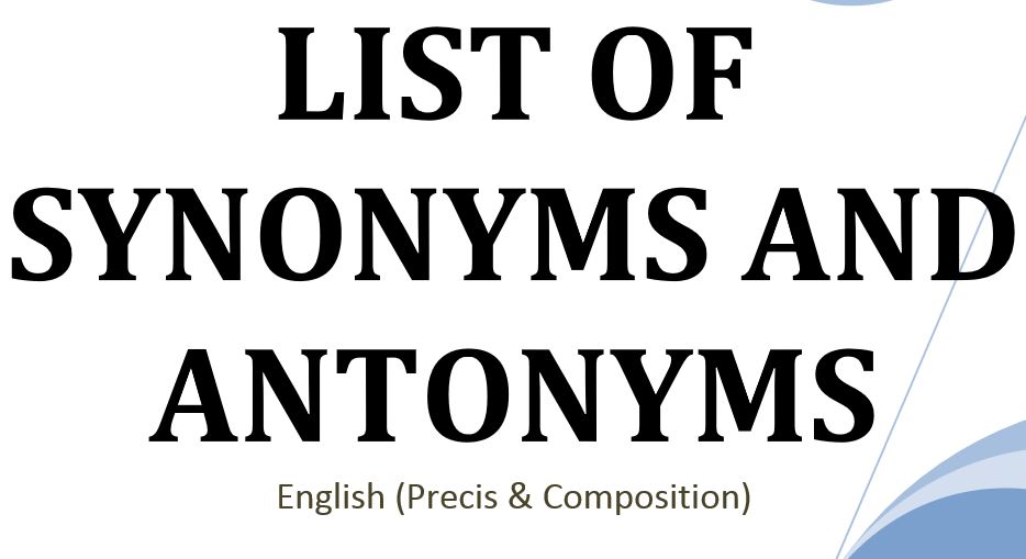 List of Synonyms & Antonyms | English (Precis & Composition)