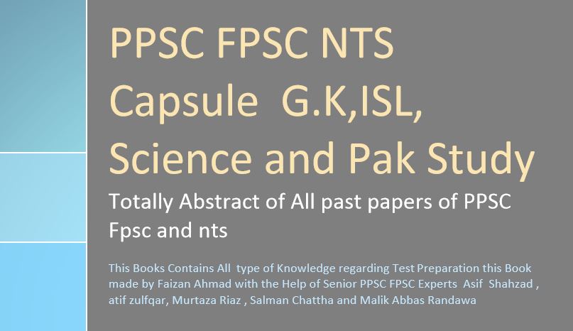 PPSC FPSC NTS Capsule G.K, ISL, Science and Pak Study