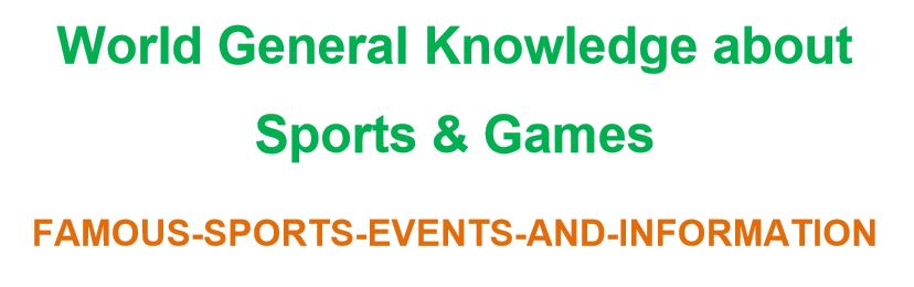 World General Knowledge about Sports & Games