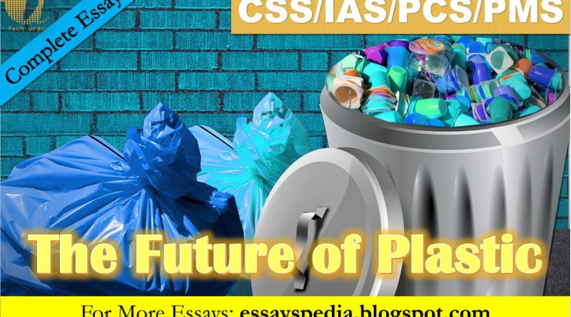The Future of Plastic | Complete Essay with Outline - Tech Urdu