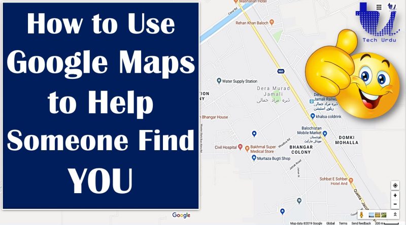 How To Use Google Maps To Help Someone Find You? - Tech Urdu