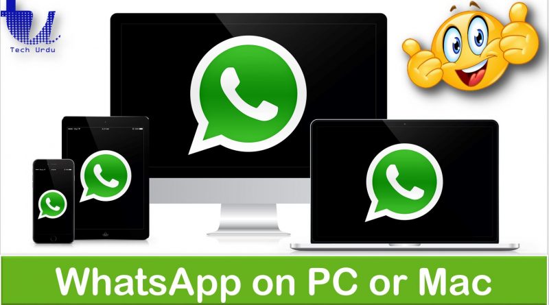 How to Use WhatsApp on Windows PC/Laptop OR Mac OS? - Tech Urdu