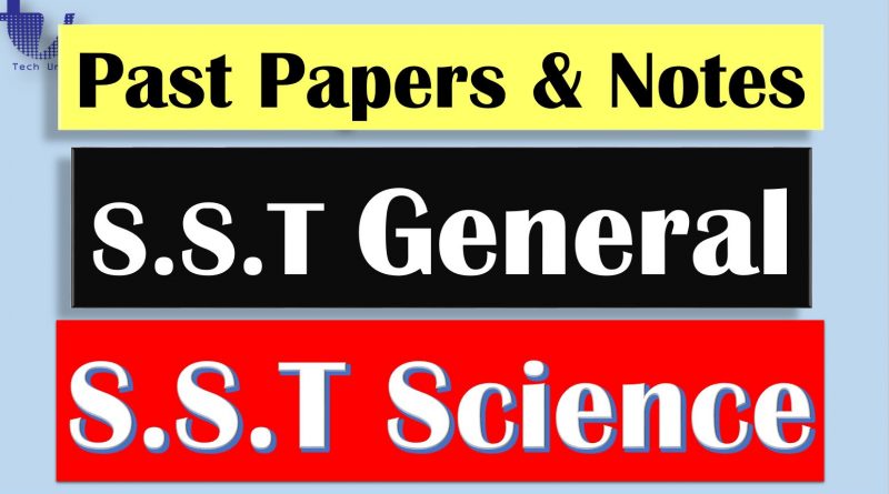 S.S.T General & S.S.T Science Past Question Papers & Notes (Free Download) - Tech Urdu