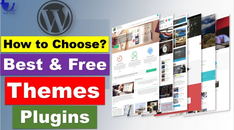 Here is How You Can Select Best Free WordPress Themes & Plugins? - techurdu.net