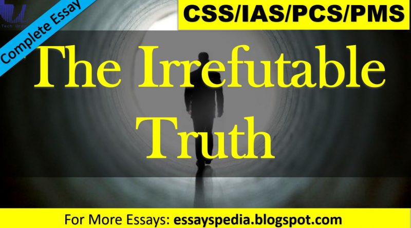 The Irrefutable Truth | Complete Essay with Outline - techurdu.net