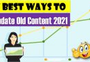 7 Best Ways to Update Your Old Content in 2021 - techurdu.net