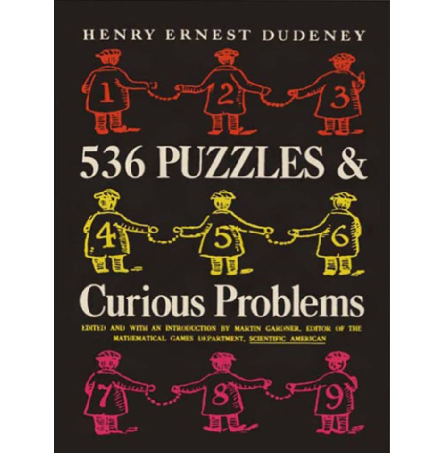 536 Puzzles & Curious Problems By Henry Ernest Dudeney